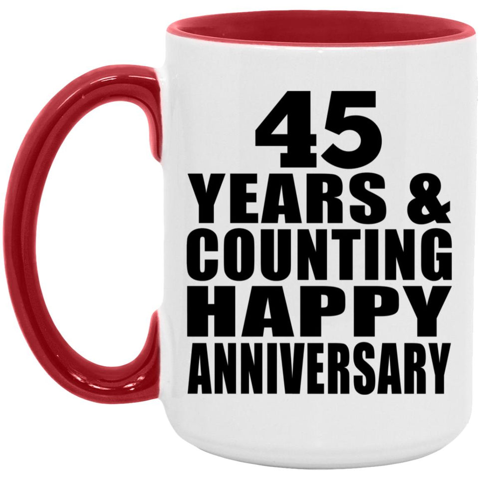 Happy 45th Anniversary 45 Years & Counting - 15oz Accent Mug Red