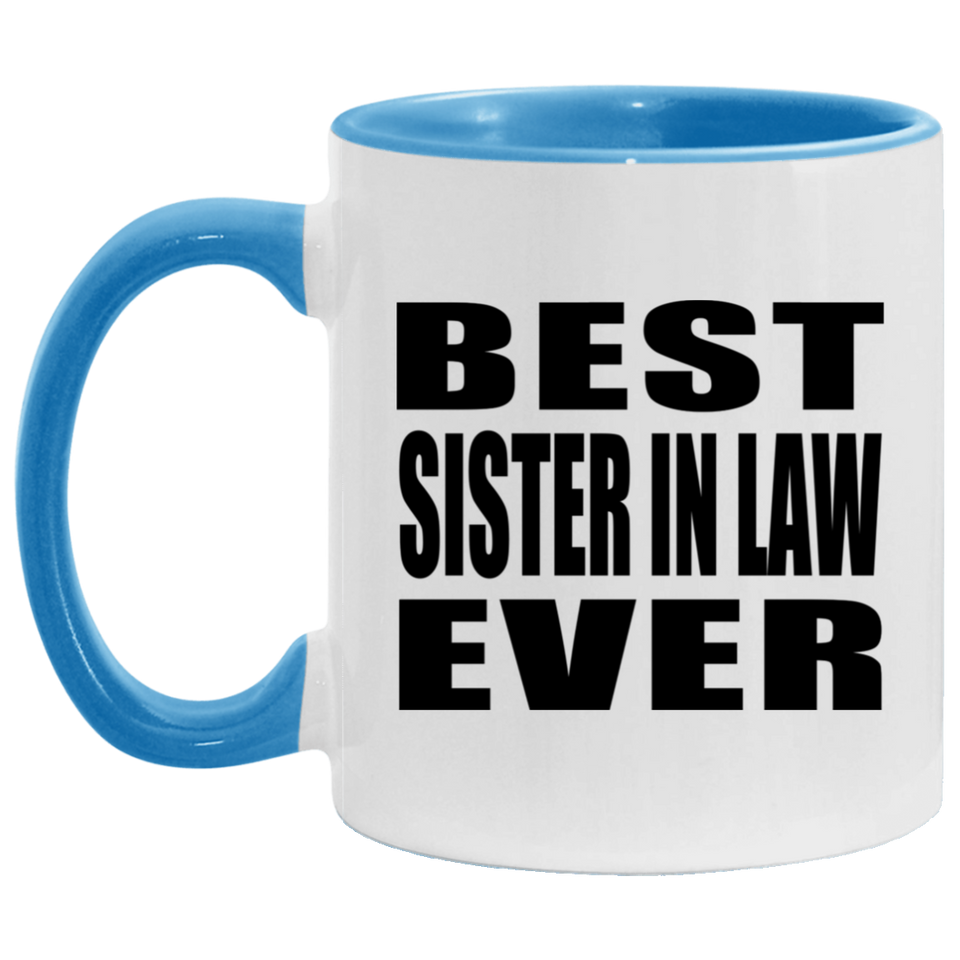 Best Sister In Law Ever - 11oz Accent Mug Blue