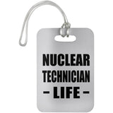 Nuclear Technician Life - Luggage Bag Tag