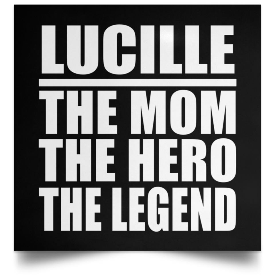 Lucille The Mom The Hero The Legend - Poster Square