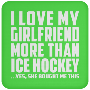 I Love My Girlfriend More Than Ice Hockey - Drink Coaster