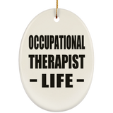 Occupational Therapist Life - Oval Ornament