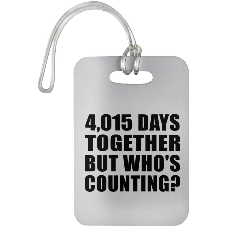 11th Anniversary 4,015 Days Together Who's Counting - Luggage Bag Tag