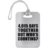 11th Anniversary 4,015 Days Together Who's Counting - Luggage Bag Tag