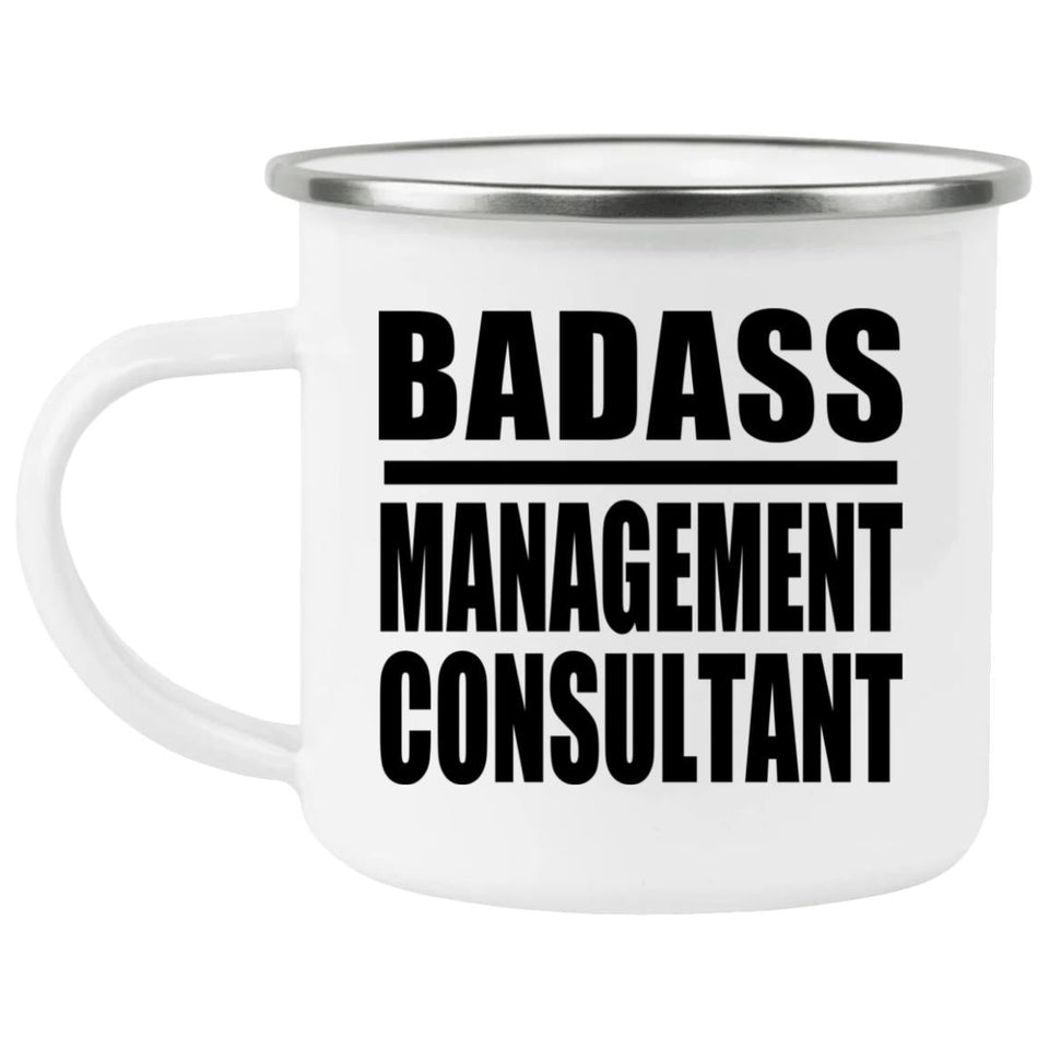 Badass Management Consultant - 12oz Camping Mug