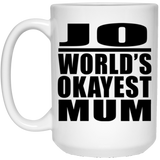 Jo World's Okayest Mum - 15 Oz Coffee Mug