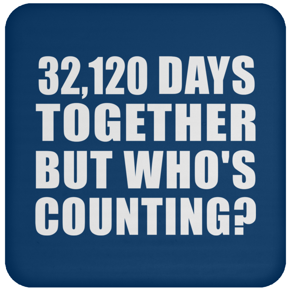 88th Anniversary 32,120 Days Together But Who's Counting - Drink Coaster