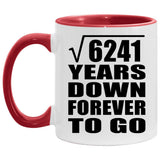 79th Anniversary Square Root of 6241 Years Down Forever To Go - 11oz Accent Mug Red