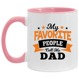 My Favorite People Call Me Dad - 11oz Accent Mug Pink