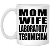 Mom Wife Laboratory Technician - 11oz Coffee Mug