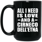 All I Need Is Love And A Cirneco Dell'etna - 15 Oz Coffee Mug Black