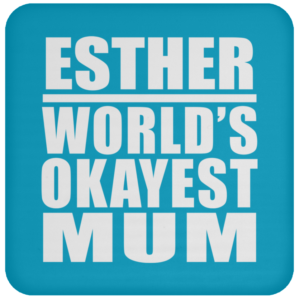 Esther World's Okayest Mum - Drink Coaster