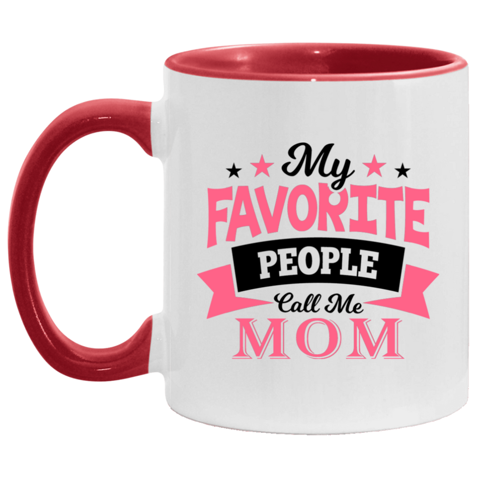 My Favorite People Call Me Mom - 11oz Accent Mug Red