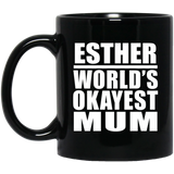 Esther World's Okayest Mum - 11 Oz Coffee Mug Black