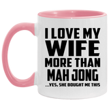 I Love My Wife More Than Mah Jong - 11oz Accent Mug Pink