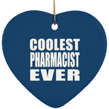 Coolest Pharmacist Ever - Heart Ornament