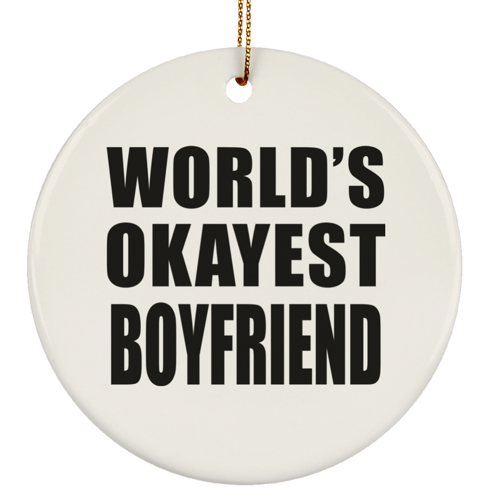 World's Okayest Boyfriend - Circle Ornament