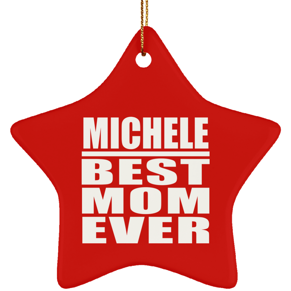 Michele Best Mom Ever - Star Ornament