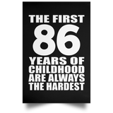 First 86 Years of Childhood Are The Hardest - Poster Portrait