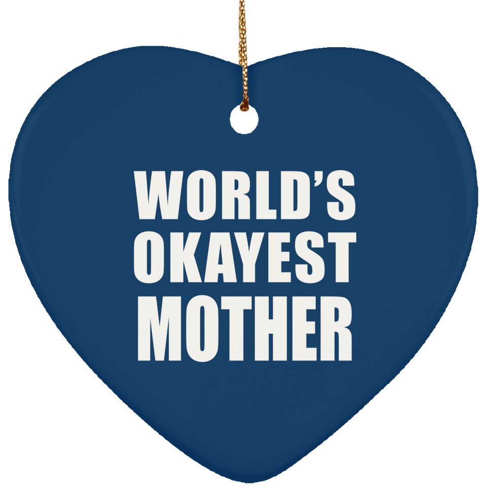World's Okayest Mother - Heart Ornament