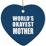 World's Okayest Mother - Heart Ornament