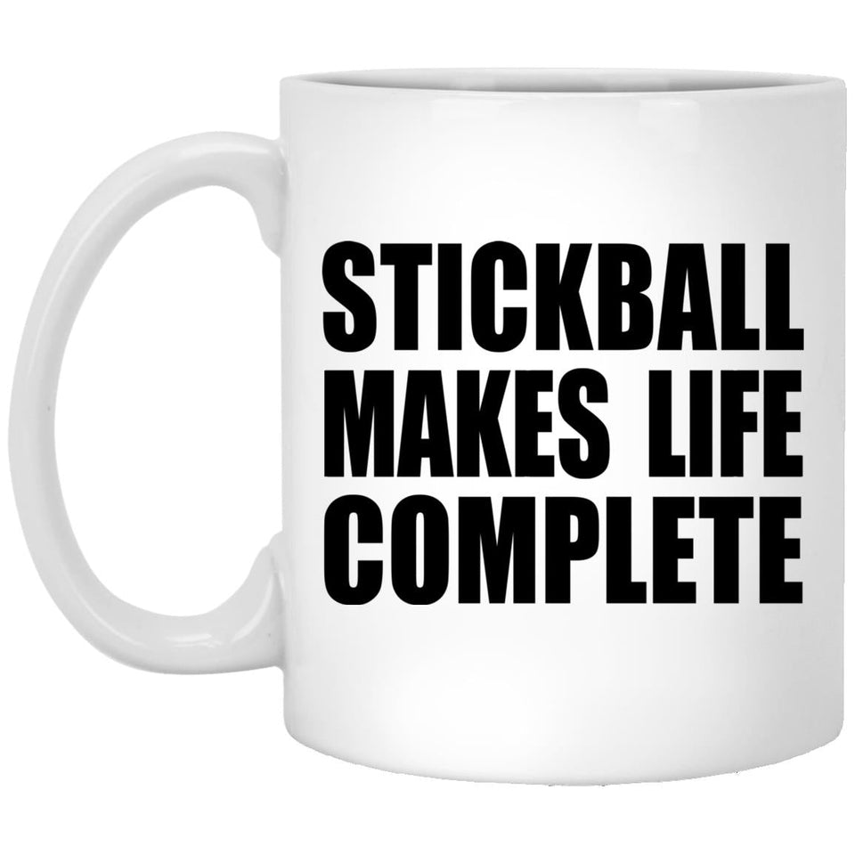 Stickball Makes Life Complete - 11oz Coffee Mug