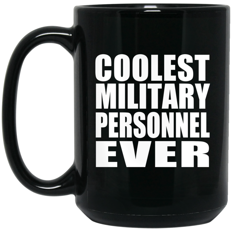 Coolest Military Personnel Ever - 15 Oz Coffee Mug Black