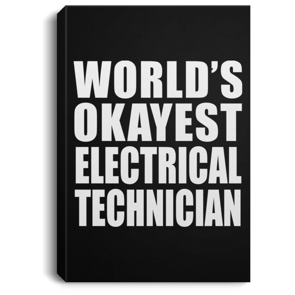 World's Okayest Electrical Technician - Canvas Portrait