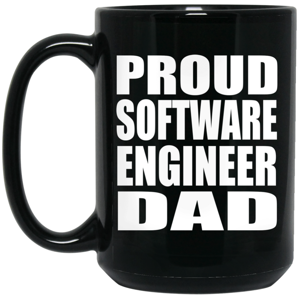 Proud Software Engineer Dad - 15oz Coffee Mug Black