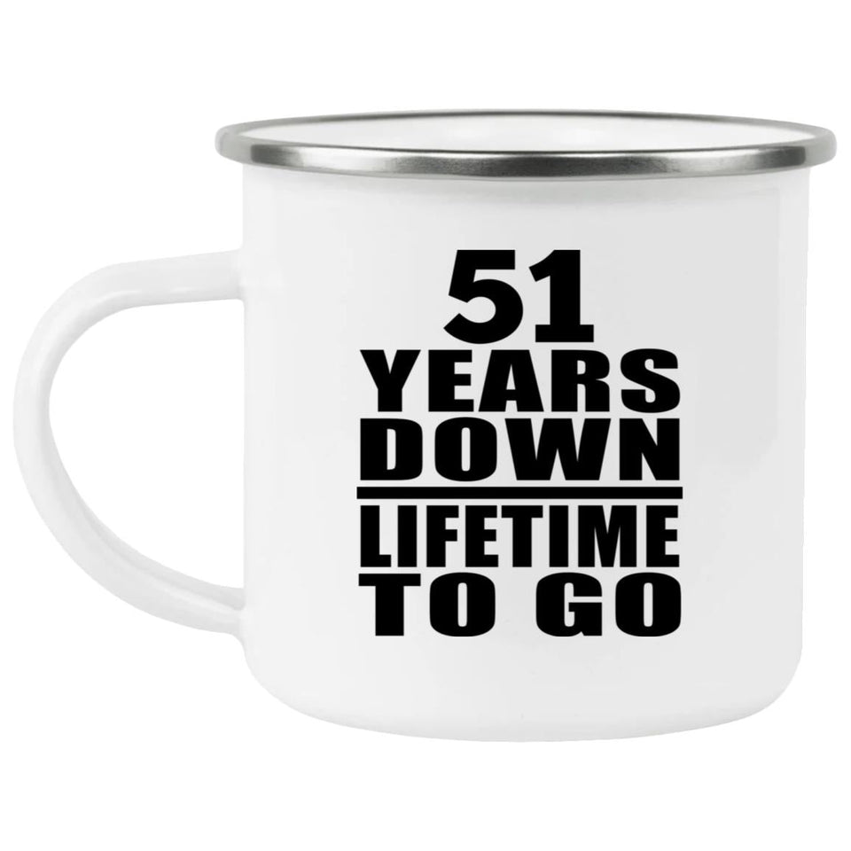 51st Anniversary 51 Years Down Lifetime To Go - 12oz Camping Mug