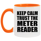 Keep Calm and Trust The Meter Reader - 11oz Accent Mug Orange