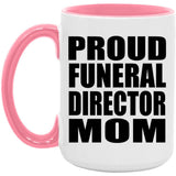 Proud Funeral Director Mom - 15oz Accent Mug Pink