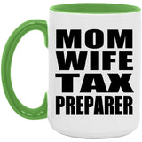 Mom Wife Tax Preparer - 15oz Accent Mug Green