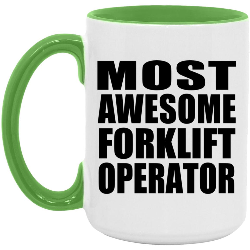 Most Awesome Forklift Operator - 15oz Accent Mug Green