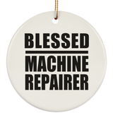 Blessed Machine Repairer - Circle Ornament