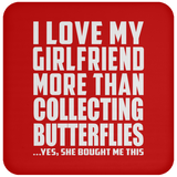I Love My Girlfriend More Than Collecting Butterflies - Drink Coaster