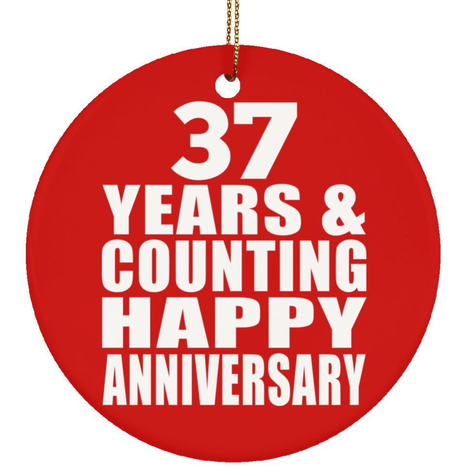 Happy 37th Anniversary 37 Years & Counting - Circle Ornament
