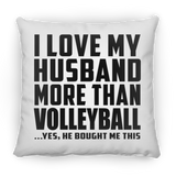 I Love My Husband More Than Volleyball - Throw Pillow