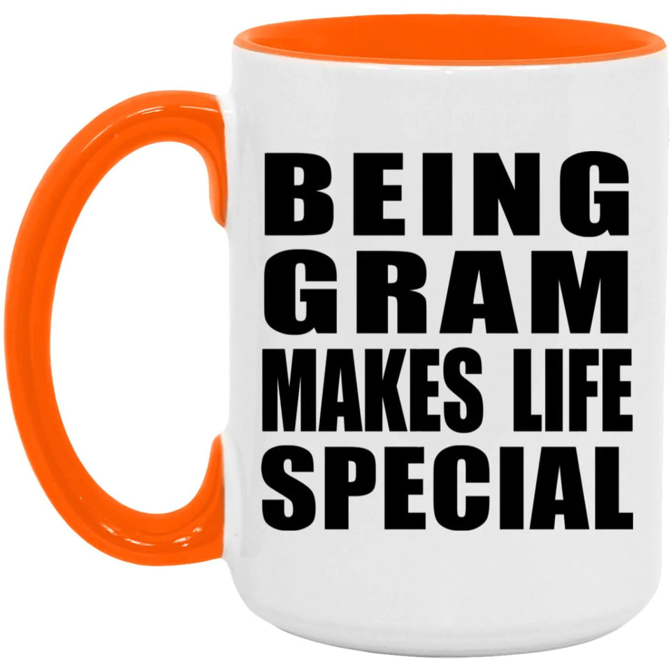 Being Gram Makes Life Special - 15oz Accent Mug Orange