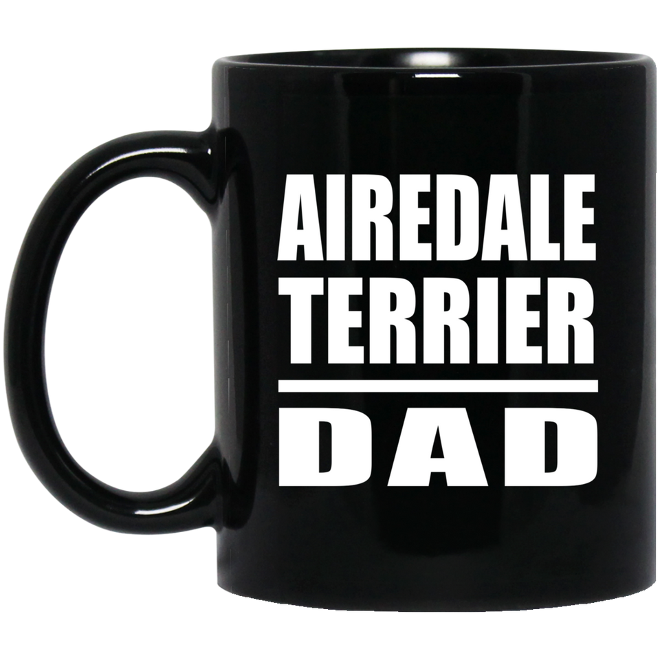 Airedale Terrier Dad - 11oz Coffee Mug Black