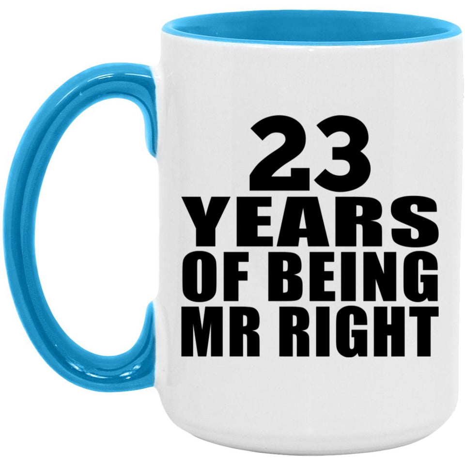23rd Anniversary 23 Years Of Being Mr Right - 15oz Accent Mug Blue