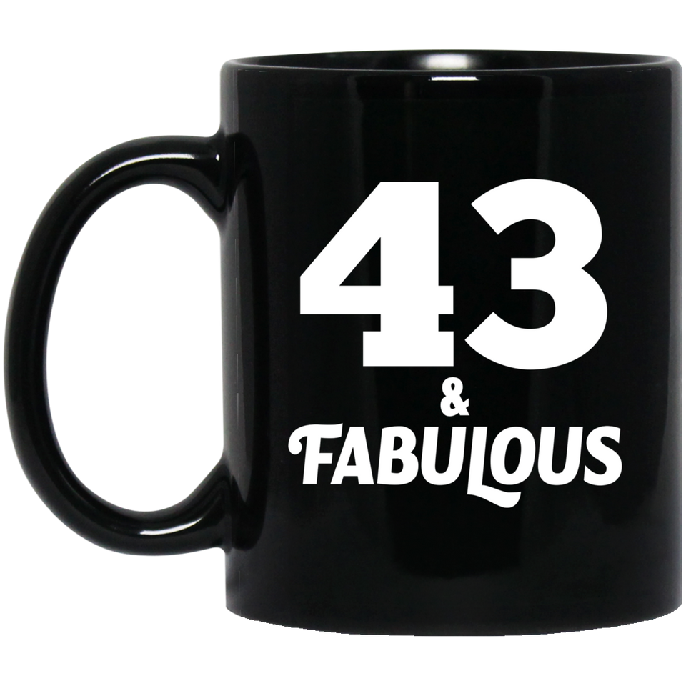 43rd Birthday 43 & Fabulous - 11oz Coffee Mug Black