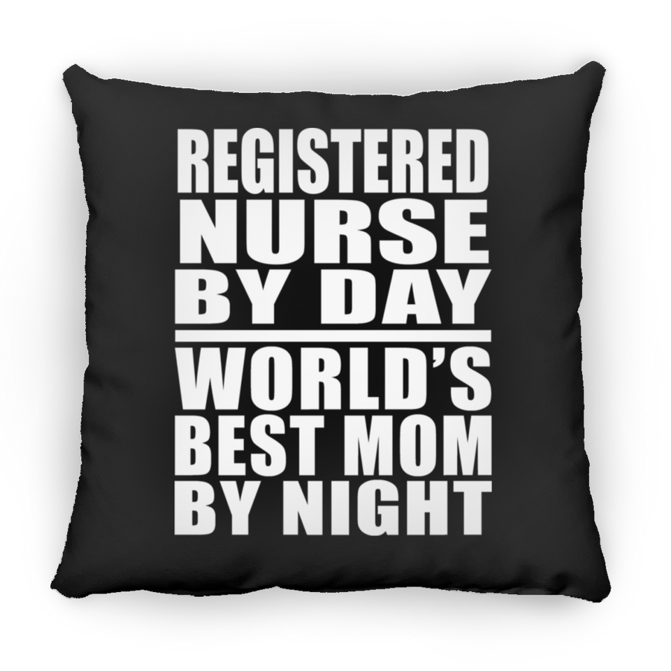 Registered Nurse By Day World's Best Mom By Night - Throw Pillow Black