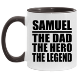 Samuel The Dad The Hero The Legend - 11oz Accent Mug Black