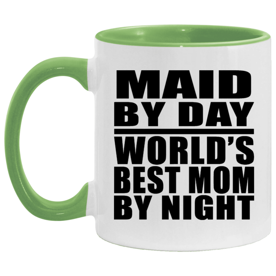 Maid By Day World's Best Mom By Night - 11oz Accent Mug Green