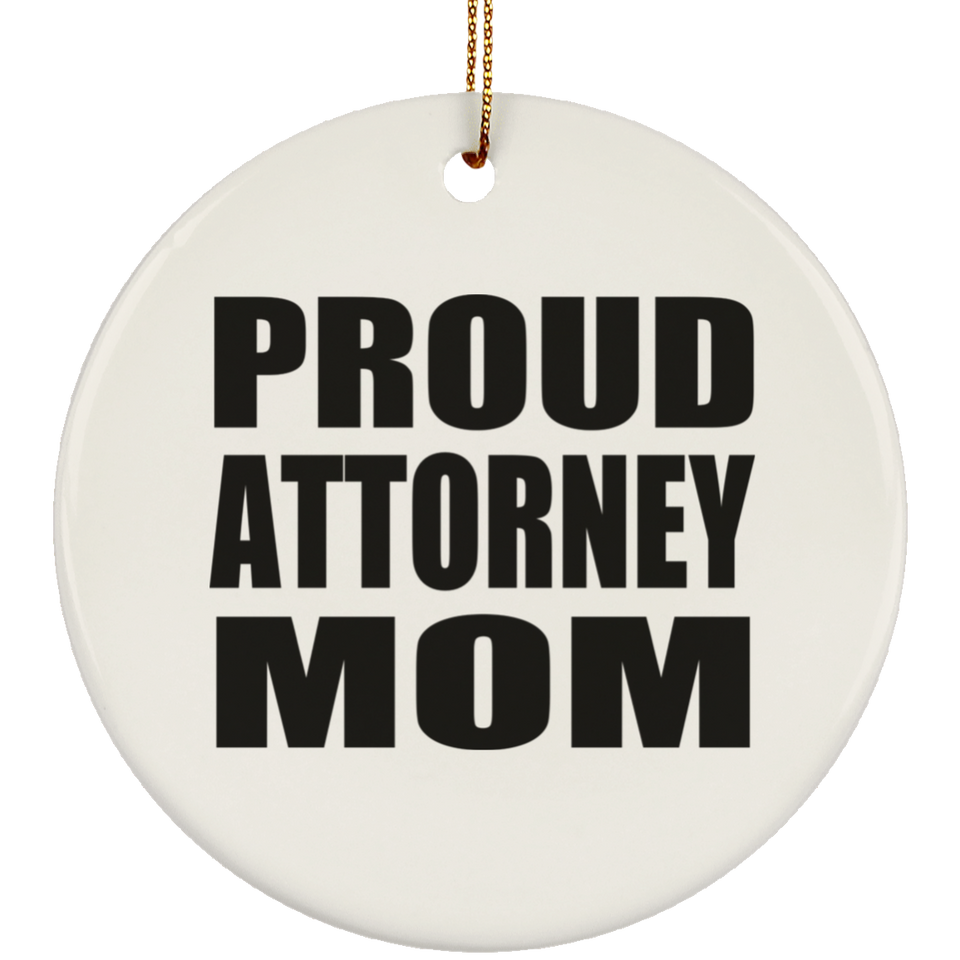 Proud Attorney Mom - Circle Ornament