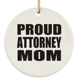 Proud Attorney Mom - Circle Ornament