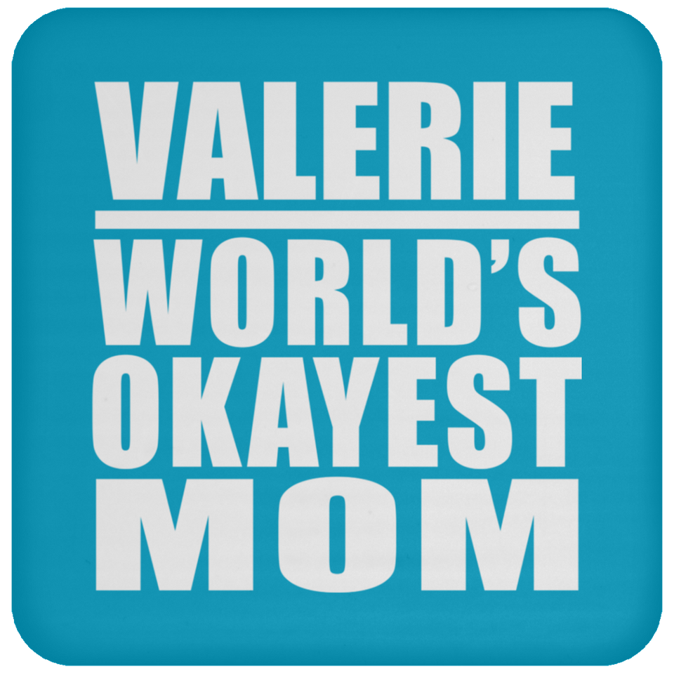 Valerie World's Okayest Mom - Drink Coaster