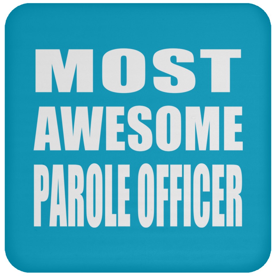Most Awesome Parole Officer - Drink Coaster