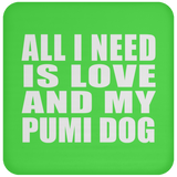 All I Need Is Love And My Pumi Dog - Drink Coaster